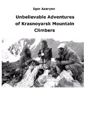 cover image of Unbelievable Adventures of Krasnoyarsk mountain climbers. 2021